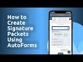 How to Create Signature Packets Using AutoForms