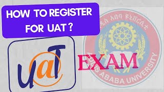 UAT Registration | How to Register for AAU UAT exam? | ለ UAT እንዴት መመዝገብ እንደምትችሉ#AAU #UATregistration