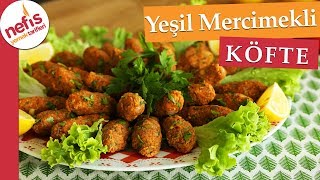 Yeşil Mercimek Köftesi - Böylesini denemeniz lazım, çok lezzetli ve faydalı