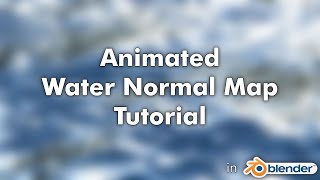 Animated Water Normal Map Tutorial