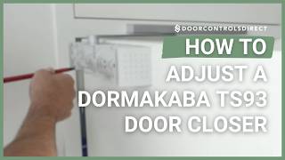 How to Adjust a dormakaba TS93 Door Closer (Backcheck, Delayed Action, Closing Speed & Latch)