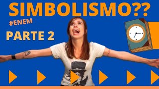 SIMBOLISMO - RESUMO - CARACTERÍSTICAS - LITERATURA ENEM