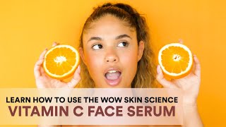 How To Use WOW Skin Science Vitamin C Face Serum | For Skin Brightening