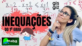 INEQUAÇÃO DO 1° GRAU  -  Com a prof. Gis