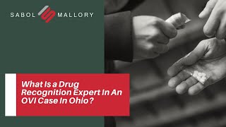 What Is a Drug Recognition Expert In An OVI Case In Ohio? | Sabol Mallory