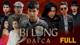 BI LONG ĐẠI CA FULL HD | Hứa Minh Đạt, Khả Như, Steven Nguyễn, Lợi Trần | Webdrama Yang Hồ 2021