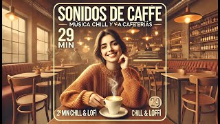 Sonidos de Café ☕ Música Chill y Lofi | 29 Minutos de Relajación para Cafeterías y Trabajo 🎶