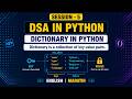 DSA in Python | Session 5 |  Python Dictionary Tutorial for Beginners | Key-Value Pairs Explained