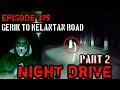 Part 2 EPISODE 379 NIGHT DRIVE