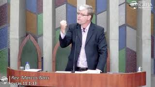 Não desista de orar - Lucas 11:1-13 | Rev. Marcos Nass