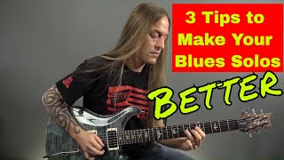3 Tips to Make Your Blues Solos BETTER -  Steve Stine Guitar Lesson