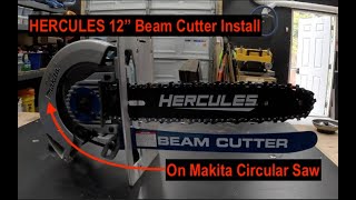 Hercules Beam Cutter Install: On Makita Circular Saw