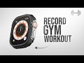 How to Record Gym Workout on Apple Watch (tutorial)
