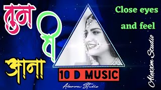 Tum Hi Aana | 10D Songs| 8d Audio| Marjaavaan| Sidharth M| Bass Boosted| 10d Songs Hindi | Audio ||