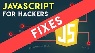 JavaScript For Hackers [FIXES] | Bug Bounty Explained