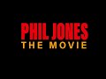 phil jones the movie trailer teaser