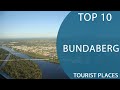 Top 10 Best Tourist Places to Visit in Bundaberg, Queensland | Australia - English