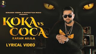 Koka vs Coca : Karan Aujla (Lyrical Video) | Himansh Verma | Navrattan Music |  Punjabi Songs