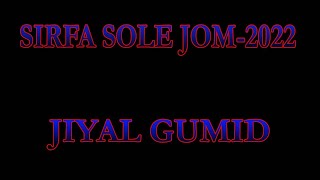 Sirfa Sole Jom jiyal gumid Gobindpur-2022