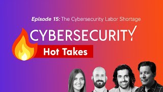 15. The Cybersecurity Labor Shortage