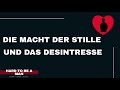 exzurück die macht der stille und desintresse.