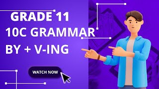 Grade 11 - 10C Grammar - By + V-ing - Exercise