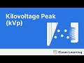 Understanding Kilovoltage Peak kVp - X-ray Physics