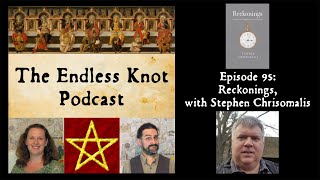 The Endless Knot Podcast ep 95: Reckonings, with Stephen Chrisomalis (audio only)