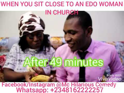 Skit : Mc Hilarious - When You Sit Close to an Edo Woman in Church
