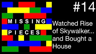 Watched Rise of Skywalker...and Bought a House | Missing Pieces #14