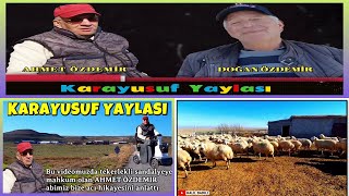 KARAYUSUF YAYLASI - YENİCEOBA - DOĞAN ÖZDEMİR VE AHMET ÖZDEMİR