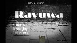 Ali king promise_rayuwa ft real mi 212 x jboy (official music)