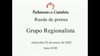 Rueda de prensa del Grupo Parlamentario Regionalista. 22 de enero de 2025