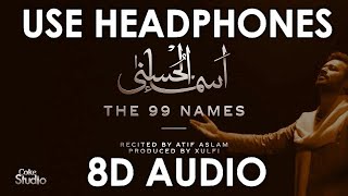 Asma-ul-Husna || Atif Aslam || 8D AUDIO || Use Headphones 🎧