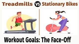 Treadmills Vs Stationary Bikes | Workout Goals | Weight Loss Goals.