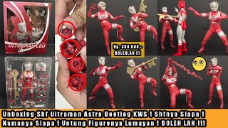 Shf Ultraman Astra Bootleg KWS ! Shf Bootleg yang BOLEH LAGI LAH ! tapi  Salah / Error Print Box !