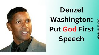 Denzel Washington's inspirational and motivating commencement speech, "Put God First"