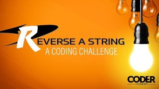 How to Reverse a String - Coding Challenge Solve