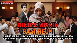 Cerita rumah tangga ! DIKIRA MISKIN SAAT REUNI