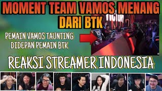 REAKSI STREAMER INDONESIA MOMENT MOBAZANE DI TAUNTING LANGSUNG SAMA PEMAIN VAMOS - VAMOS vs BTK M6