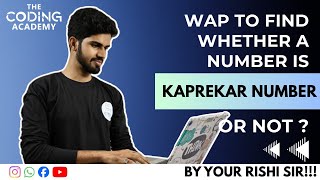 KAPREKAR NUMBER🔥| JAVA | PROGRAMMING |BY RISHI SIR | #thecodingacademy