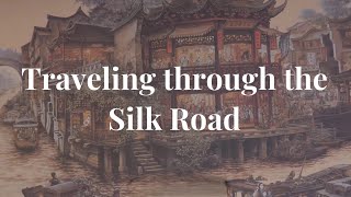 The Silk Road: Connecting Civilizations and Cultures