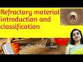 Refractories , introduction and classification, acidic, basic, neutral,refractories,