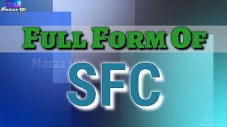 Full Form of SFC | SFC full form | SFC means | SFC Stands for | SFC का फुल फॉर्म | What is SFC | #M1