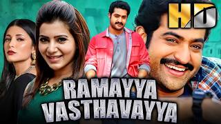 Ramayya Vasthavayya - Jr NTR Superhit Action Romantic South Full Movie | Samantha, Shruti Haasan