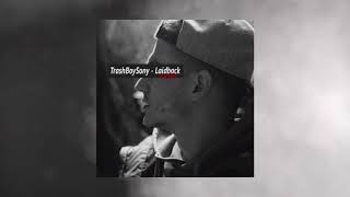 03 TrashBoySony - Laidback (prod. BluntedBeatz)