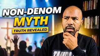 The TRUTH About ‘Non-Denominational’ Churches No One Tells You