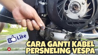 CARA GANTI KABEL PERSNELING VESPA