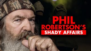 The Shady Affairs of Duck Dynasty's Phil Robertson