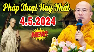 Bài Giảng Mới nhất 4.5.2024 - Thầy Thích Trúc Thái Minh Quá Hay